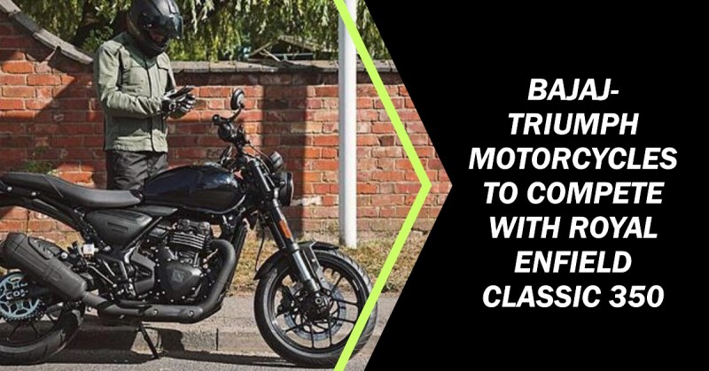 Motorcycles from Bajaj-Triumph that compete with Royal Enfield Classic 350 will be unveiled this week