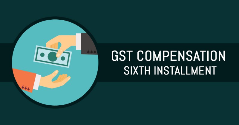 6th installment of Rs 6000 crore GST compensation shortfall has been released