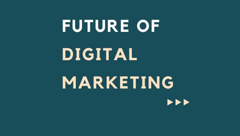 The Future of Digital Marketing and Why You Should Learn it Now?