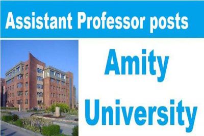 Amity University ने युवाओं के लिए निकाली वैकेंसी, जल्द से जल्द करें आवेदन