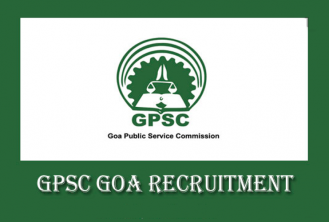 Goa PSC में इन पदों पर निकाली गई बंपर भर्तियां