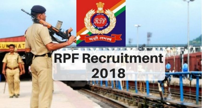 RPF भर्ती 2018 : 8619 पदों पर 10वीं पास के लिए बम्पर वैकेंसी