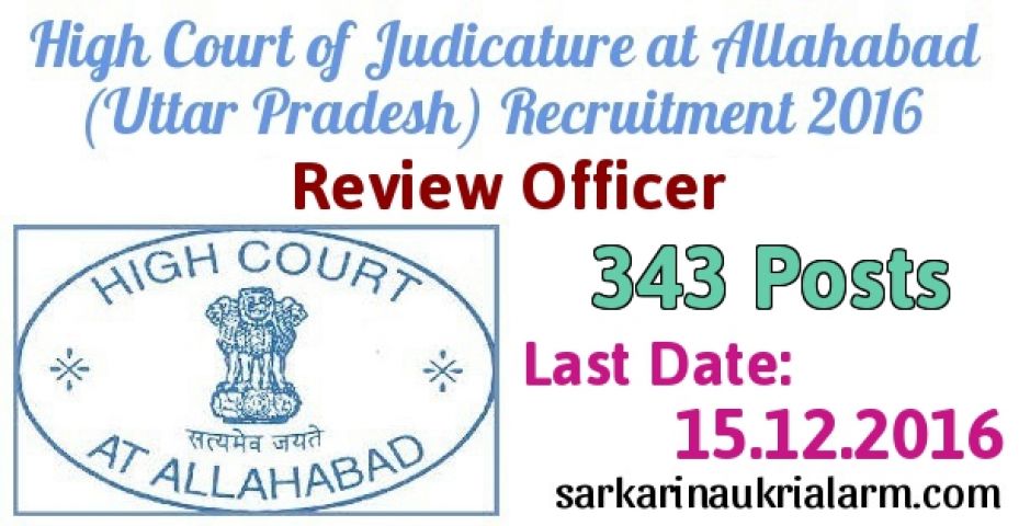 High Court of Judicature at Allahabad Recruitment 2016 for 343 Review Officer Posts
