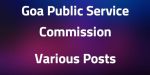 गोवा लोक सेवा आयोग ने जारी की रिक्त पदो पर भर्ती