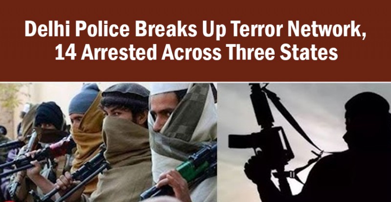 Delhi Police Breaks Up Terror Network, 14 Arrested Across Three States