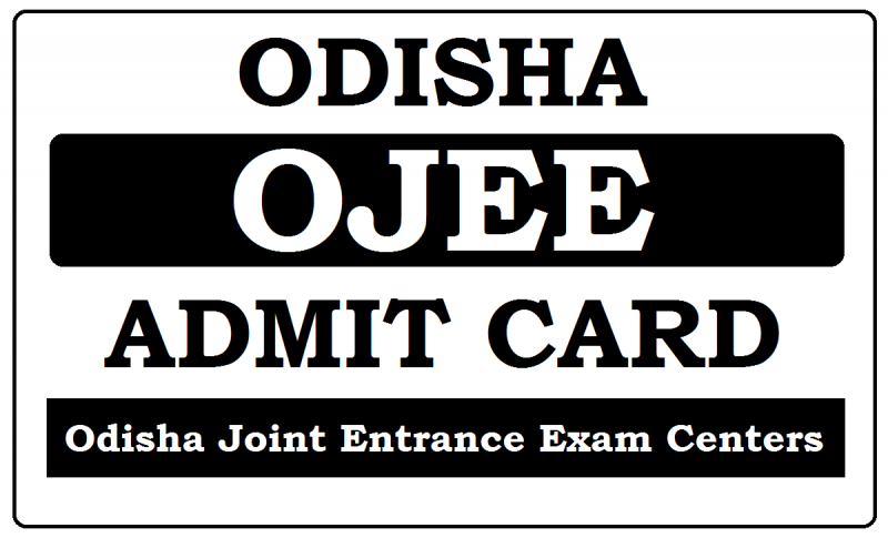 OJEE 2021 admit cards at ojee.nic.in, click here