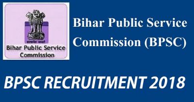 BPSC RECRUITMENT 2018: Great Job Opportunity with high Payscale