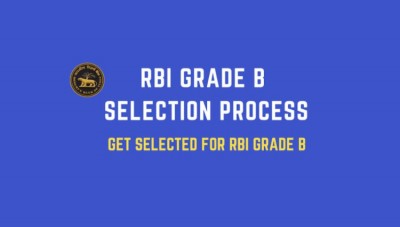 RBI Job: Know Selection Process in the RBI Grade B Officer