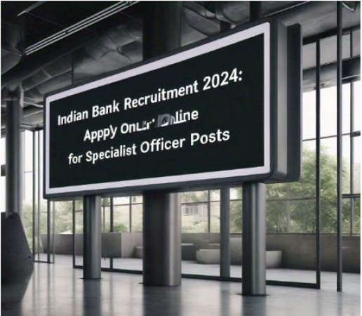Indian Bank Specialist Recruitment 2024 - Apply Online for 102 Specialist Officer Positions