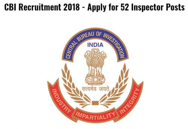 CBI Recruitment 2018: 52 vacancies for Inspector