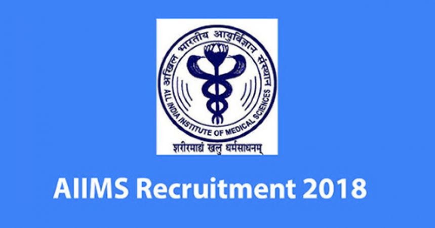 AIIMS, Delhi Recruitment 2018: Vacancies for Junior Resident