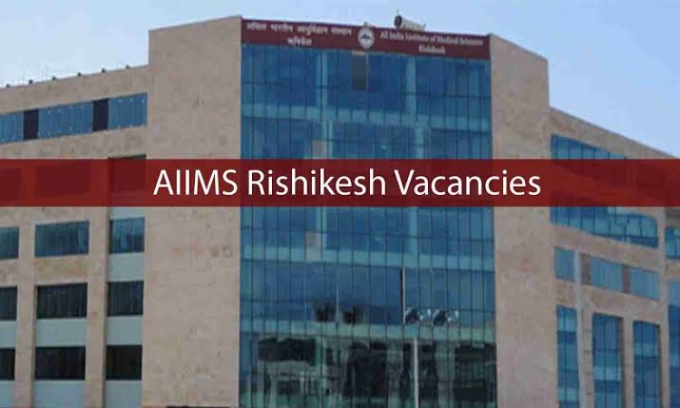 AIIMS Rishikesh Recruitment: Apply for nursing officer, other posts