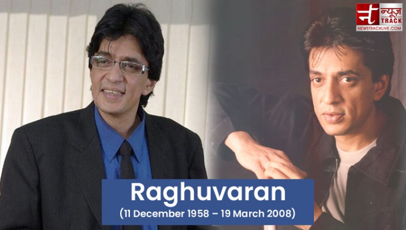 Raghuvaran is one of best 'villain' of Indian cinema