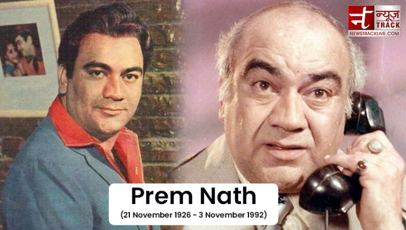 Prem Nath made his debut with the film ''Ajit'', and went on to appear in over 100 films throughout his career
