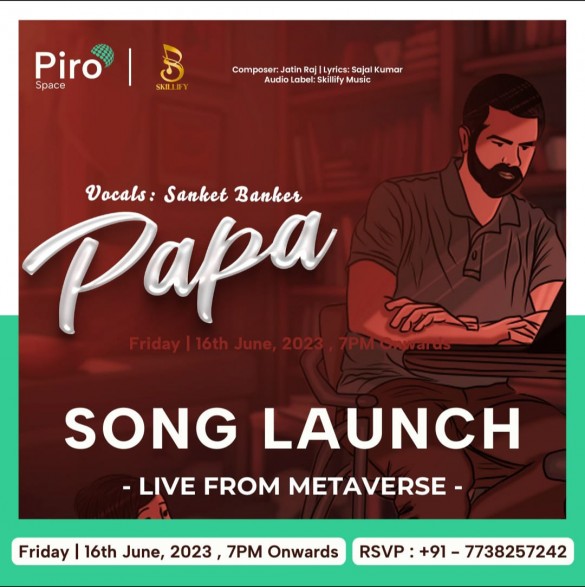 SONG LAUNCH IN PIRO SPACE METAVERSE: SANKET BANKER PAYS TRIBUTE TO FATHERS WITH 