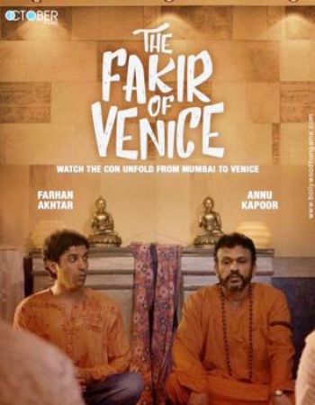 Finally, Farhan Akhtar and Annu Kapoor starrer The Fakir of Venice gets a release date