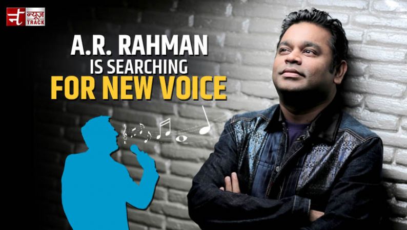 A.R. Rahman is searching for seven new voice.
