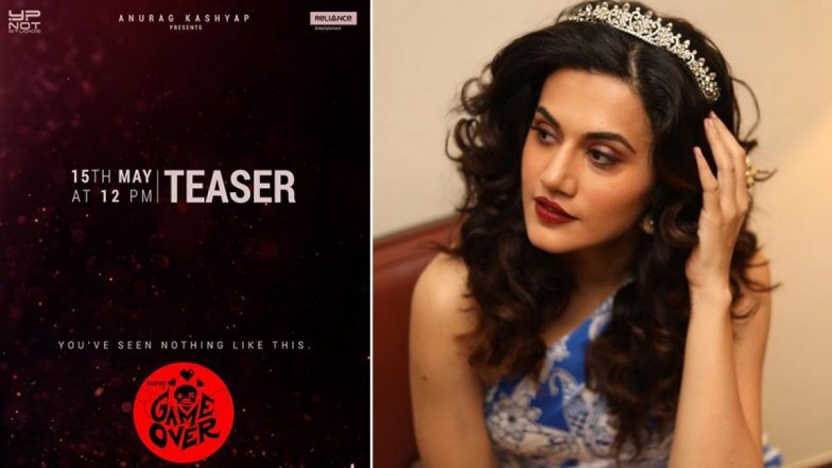Taapsee Pannu's 'Game Over' teaser to be out on May 15