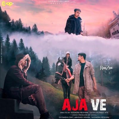'Aja Ve' featuring RawZeen’s distinctive voice over dreamy visuals has made it to the top charts, says director Yatendra Meghwal.