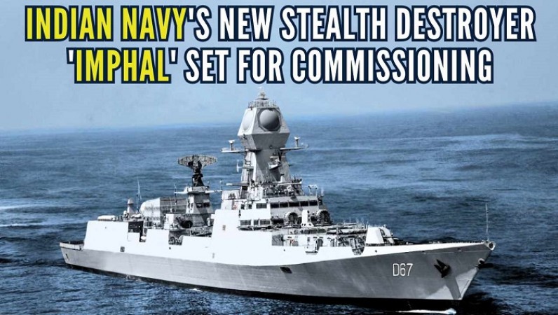 Indian Navy Readies INS Imphal: Guided Missile Destroyer Set for Commissioning