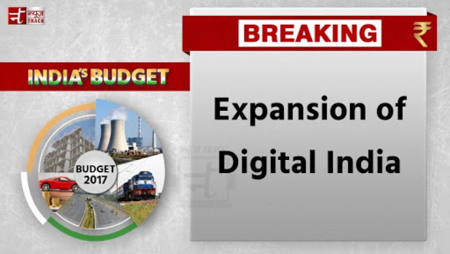 Union Budget 2017: Expansion of Digital India