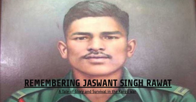 Jaswant Singh Rawat - A Tale of Glory and Survival in the Kargil War