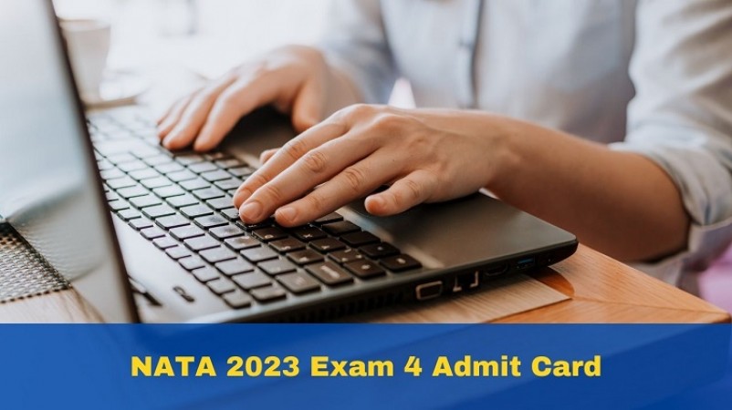 NATA 2023 Exam 4 Admit Card Released, Check Here
