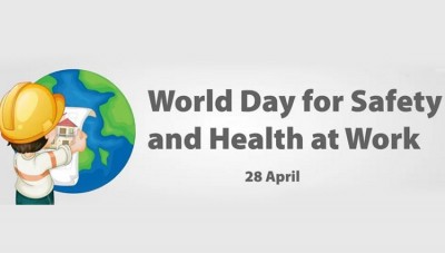 Why does April 28 Marks World Day for Safety and Health at Work?