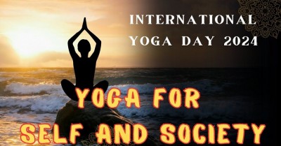 YOGA-FOR-SELF-AND-SOCIETY: The Tenth International Day of Yoga announces its theme