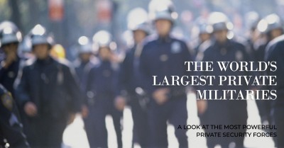 The World's Largest Private Militaries