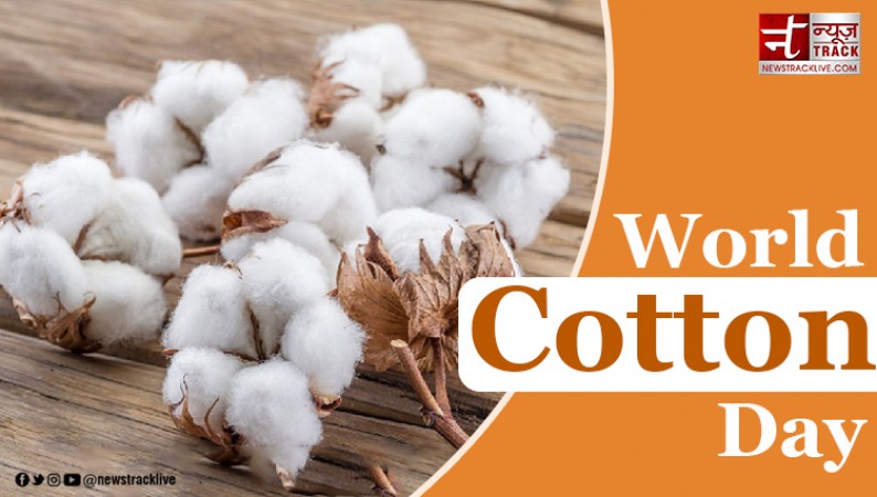 World Cotton Day: Recognition of Importance of Cotton