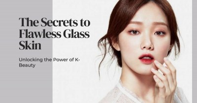 Unlocking the Secrets of K-Beauty: Your Path to Flawless Glass Skin