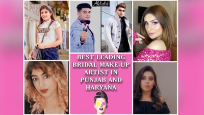 BEST 5 LEADING BRIDAL MAKE-UP ARTISTS IN PUNJAB AND HARYANA