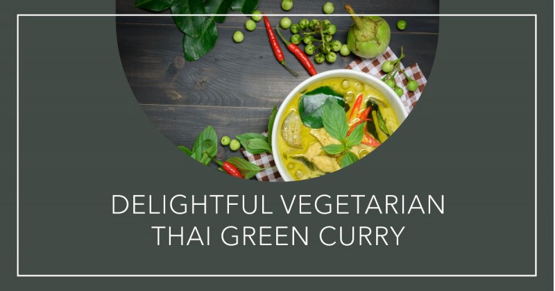 A Delightful Vegetarian Thai Green Curry Recipe