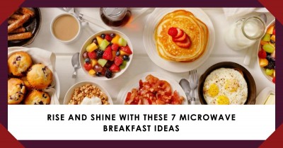 Rise and Shine: 7 Quick and Tasty Microwave Breakfast Ideas
