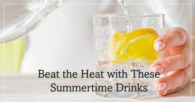 Three Mouthwatering Summertime Beverage Recipes to Beat the Heat