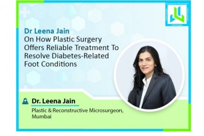Dr. Leena Jain on how plastic surgery offers reliable treatment to resolve Diabetes-Related Foot Conditions