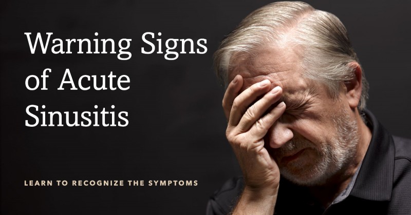 Warning Signs of Acute Sinusitis: What to Watch Out For