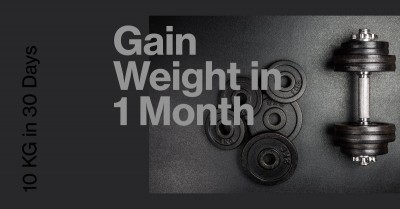 How to Gain Weight in 1 Month upto 10 KG