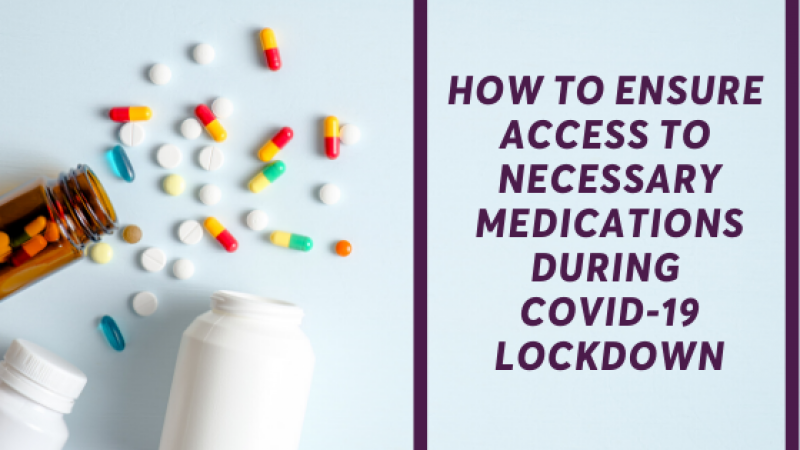 How to Ensure Access to Necessary Medications During COVID-19 Lockdown