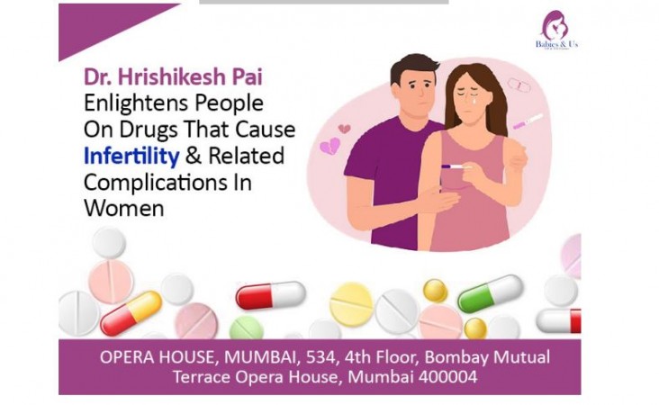 Dr. Hrishikesh Pai enlightens people on drugs that cause infertility and related complications in women
