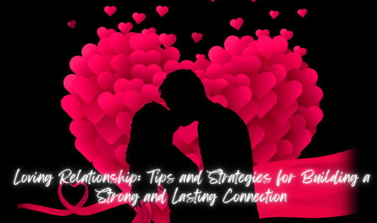 10 Key Strategies for Lasting Passion and Connection