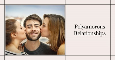 10 Guidelines for Successful Polyamorous Relationships to Avoid Monogamy