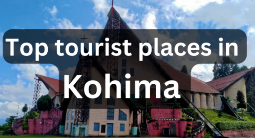 10 beautiful places in Kohima and its history