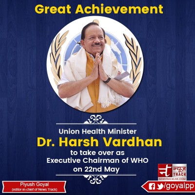 Indian leader gets big honor, Dr. Harsh Vardhan to be chairman of executive board of WHO
