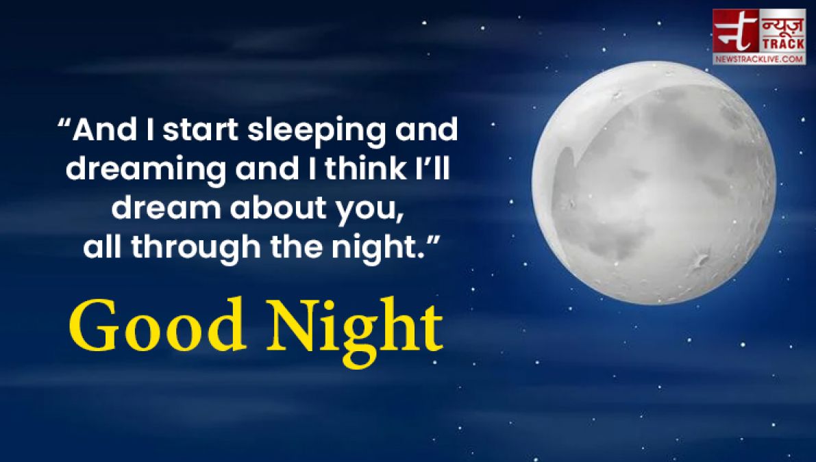 Make your night more lovely by sharing these wonderful quotes and wishes