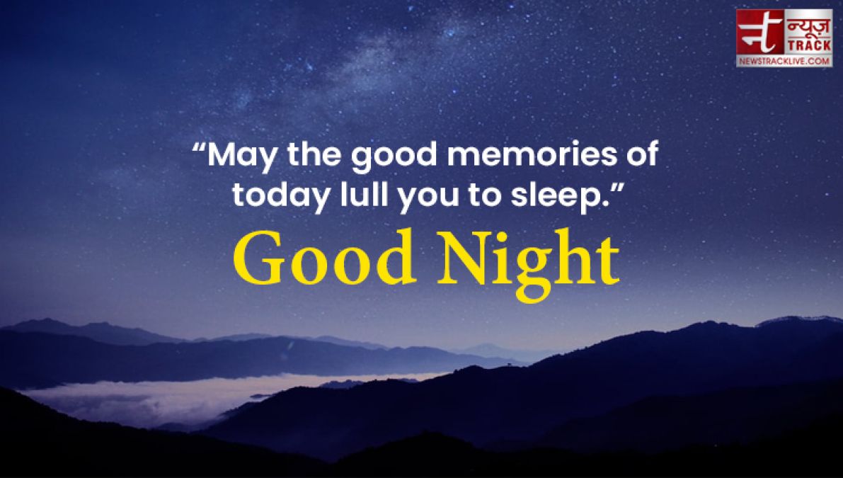 Make your night more lovely by sharing these wonderful quotes and wishes