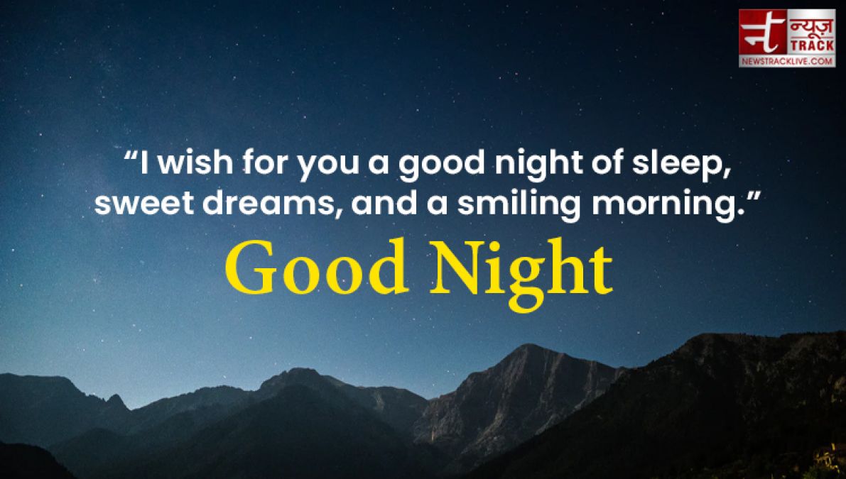 Make your night more lovely by sharing these wonderful quotes and wishes