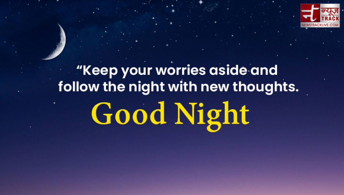 Make your night more lovely by sharing these wonderful quotes and wishes