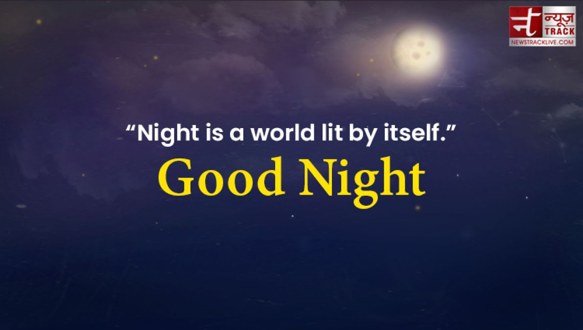 Make your night more lovely by sharing these wonderful quotes and wishes